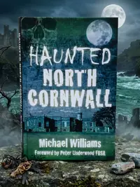 Haunted North Cornwall Williams, Michael — photo 1