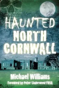 Haunted North Cornwall Williams, Michael — photo 2