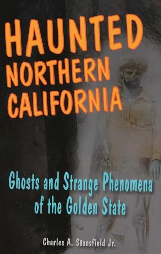 Haunted Northern California Stansfield, Charles A