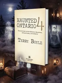 Haunted Ontario 4: Encounters with Ghostly Shadows, Apparitions, and Spirits - PGW Boyle, Terry — photo 1