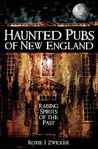 Haunted Pubs of New England: Raising Spirits of the Past — photo 3