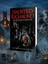 Haunted Richmond: The Shadows of Shockoe Bergman, Scott — photo 1