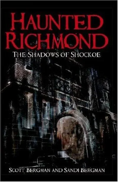 Haunted Richmond: The Shadows of Shockoe Bergman, Scott — dewey-133