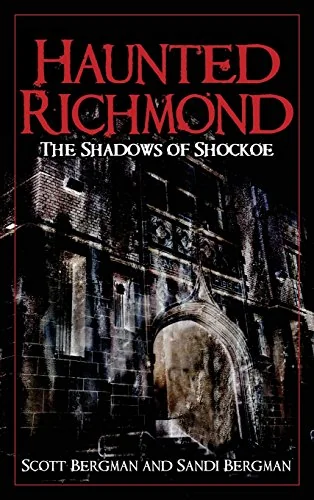 Haunted Richmond: The Shadows of Shockoe — photo 3
