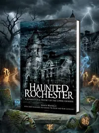Haunted Rochester: A Supernatural History of the Lower Genesee Winfield, Mason — photo 1