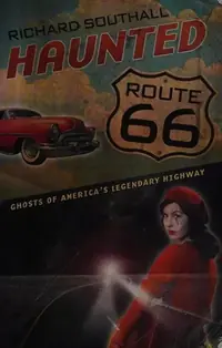 Haunted Route 66: Ghosts of America's Legendary Highway — photo 2