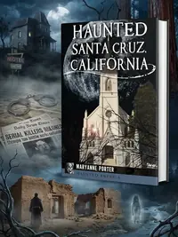Haunted Santa Cruz, California Porter, Maryanne — photo 1