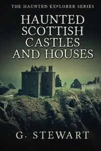 Haunted Scottish Castles and Houses Stewart, G — photo 2