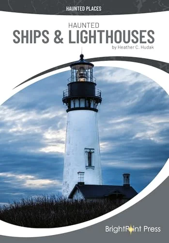 Haunted Ships & Lighthouses Hudak, Heather C