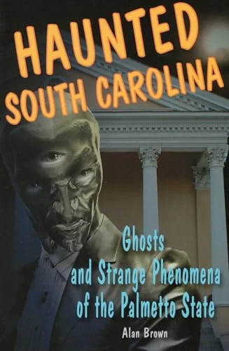 Haunted South Carolina Brown, Alan