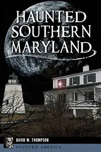 Haunted Southern Maryland Thompson, David — photo 2