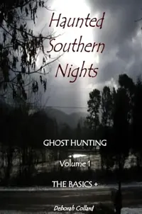 Haunted Southern Nights Vol. 1 Ghost Hunting, The Basics + — photo 2