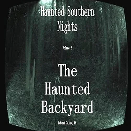 Haunted Southern Nights Vol.2, The Haunted Backyard