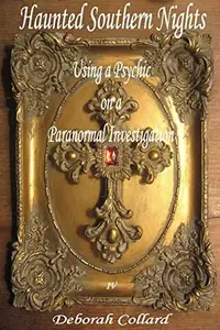 Haunted Southern Nights, Vol. 4, Using a Psychic On a Paranormal Investigation — photo 2