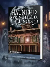 Haunted Springfield, Illinois Moffett, Garret — photo 1