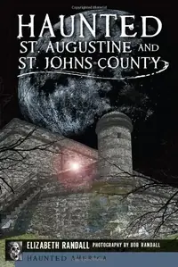 Haunted St. Augustine and St. Johns County Randall, Elizabeth — photo 2