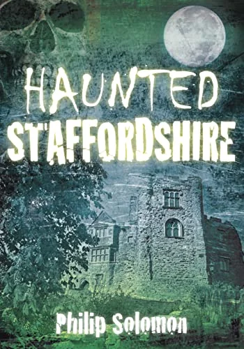 Haunted Staffordshire Solomon, Philip