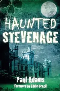 Haunted Stevenage Adams, Paul — photo 2