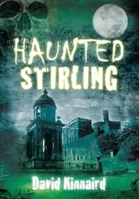 Haunted Stirling Kinnaird, David — photo 2