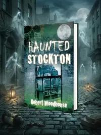 Haunted Stockton Woodhouse, Robert — photo 1