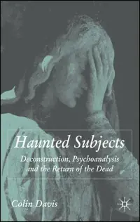 Haunted Subjects: Deconstruction, Psychoanalysis and the Return of the Dead (2007) — photo 3