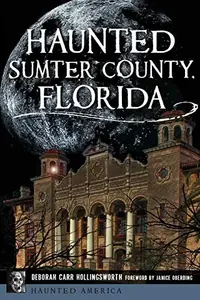Haunted Sumter County, Florida Hollingsworth, Deborah Carr- — photo 2