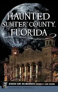 Haunted Sumter County, Florida — photo 2