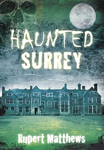 Haunted Surrey Matthews, Rupert