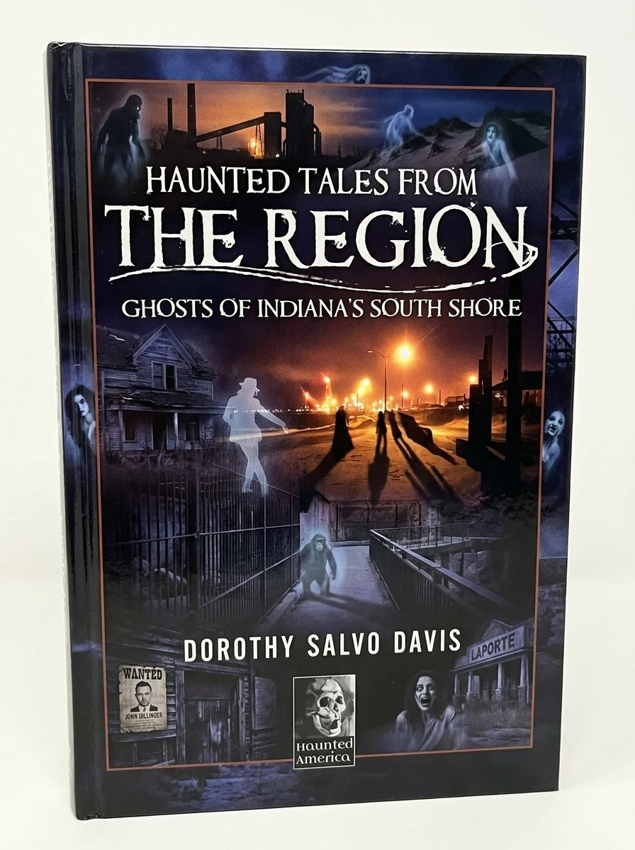 Haunted Tales from the Region: Ghosts of Indiana's South Shore Benson, Maria Salvo