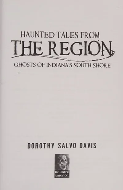 Haunted Tales from the Region: Ghosts of Indiana's South Shore Benson, Maria Salvo — dewey-133