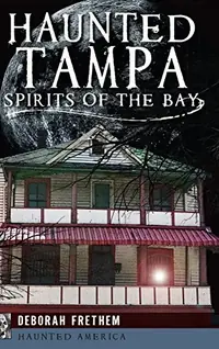 Haunted Tampa: Spirits of the Bay — photo 2