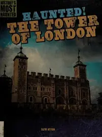 Haunted! the Tower of London Nelson, Drew — photo 2