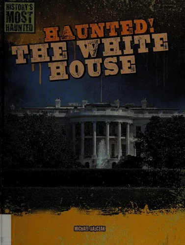 Haunted! the White House Rajczak, Michael