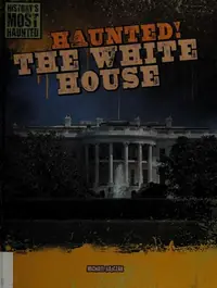 Haunted! the White House Rajczak, Michael — photo 2
