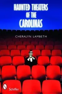 Haunted Theaters of the Carolinas — photo 2