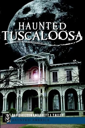 Haunted Tuscaloosa Higdon, David