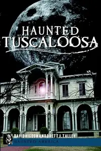 Haunted Tuscaloosa Higdon, David — photo 2