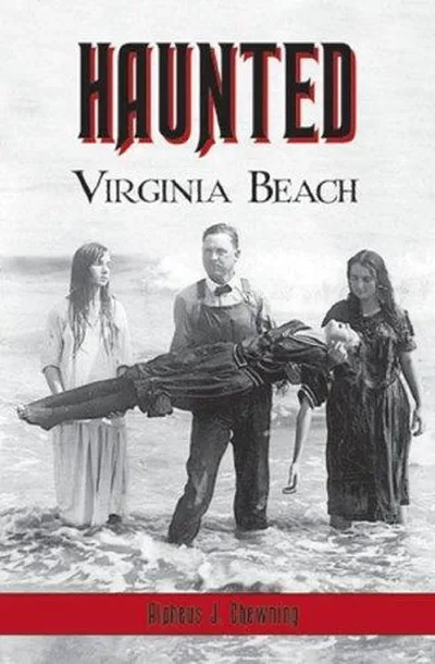 Haunted Virginia Beach Chewning, Alpheus J — dewey-133