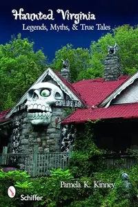 Haunted Virginia: Legends, Myths, and True Tales — photo 2