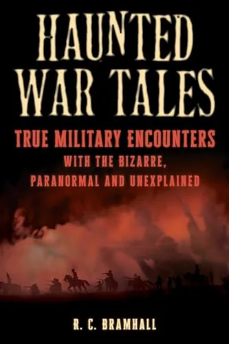 Haunted War Tales: True Military Encounters with the Bizarre, Paranormal, and Unexplained — photo 3