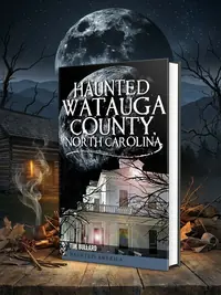 Haunted Watauga County, North Carolina — photo 1