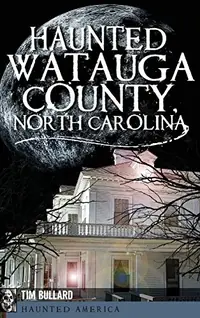 Haunted Watauga County, North Carolina — photo 2