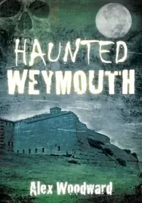 Haunted Weymouth Woodward, Alex — photo 2
