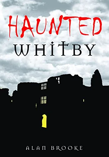 Haunted Whitby Brooke, Alan