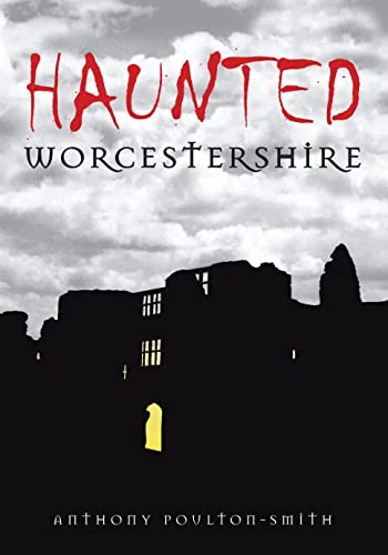 Haunted Worcestershire Poulton-Smith, Anthony