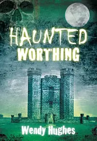 Haunted Worthing Hughes, Wendy — photo 2