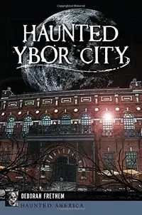 Haunted Ybor City Frethem, Deborah — photo 2