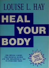 Heal Your Body: The Mental Causes for Physical Illness and the Metaphysical Way to Overcome Them — photo 3