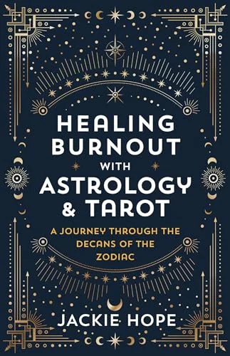 Healing Burnout with Astrology & Tarot: A Journey Through the Decans of the Zodiac — photo 3