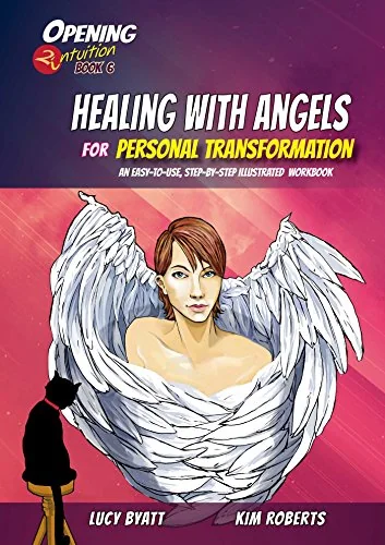 Healing with Angels for Personal Transformation: An Easy-To-Use, Step-By-Step Illustrated Guidebook Roberts, Kim